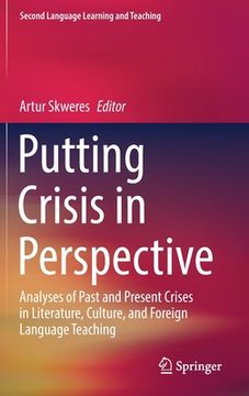 portada Putting Crisis in Perspective: Analyses of Past and Present Crises in Literature, Culture, and Foreign Language Teaching (en Inglés)