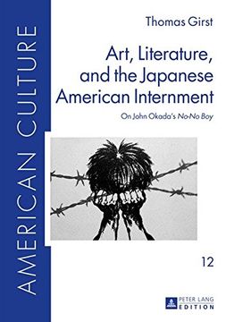 portada Art, Literature, and the Japanese American Internment: On John Okada’s "No-No Boy" (American Culture)