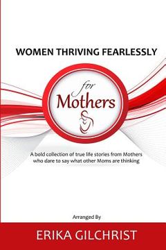 portada Women Thriving Fearlessly for Mothers: A bold collection of true life stories from Mothers who dare to say what other Moms are thinking (en Inglés)