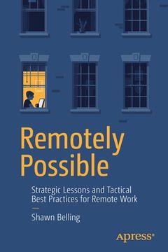 portada Remotely Possible: Strategic Lessons and Tactical Best Practices for Remote Work (en Inglés)