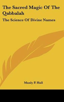 portada the sacred magic of the qabbalah: the science of divine names (en Inglés)