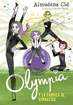 portada Olympia y la fábrica de gimnastas (Olympia y las Guardianas de la Rítmica 2)