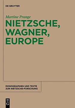 portada Nietzsche, Wagner, Europe (Monographien und Texte zur Nietzsche-Forschung) (en Inglés)