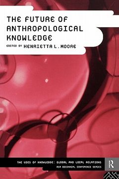 portada the future of anthropological knowledge (en Inglés)