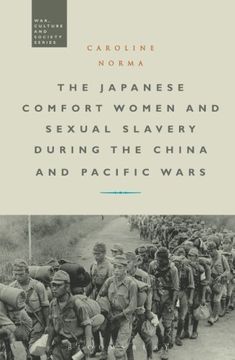 portada The Japanese Comfort Women and Sexual Slavery During the China and Pacific Wars (War, Culture and Society) (in English)