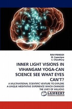 portada inner light visions in vihangam yoga-can science see what eyes can't? (in English)