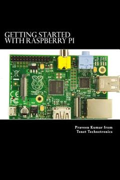 portada Getting Started with Raspberry Pi: System design using Raspberry Pi made easy (en Inglés)