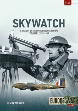 portada Skywatch Volume 1: A History of the Royal Observer Corps, 1925 to 1939 (en Inglés)