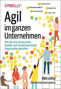 portada Agil im Ganzen Unternehmen: Wie sie Eine Dynamische, Flexible und Kundenorientierte Organisation Gestalten (en Alemán)