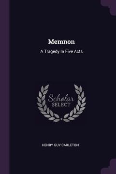portada Memnon: A Tragedy In Five Acts (in English)