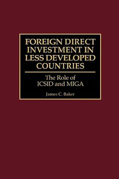 portada foreign direct investment in less developed countries: the role of icsid and miga (en Inglés)