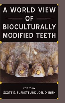 portada A World View of Bioculturally Modified Teeth (Bioarchaeological Interpretations of the Human Past: Local, Regional, and Global) (en Inglés)