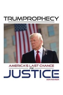 portada Trumprophecy: America's Last Chance For Justice (en Inglés)