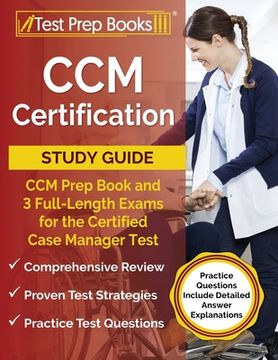 portada CCM Certification Study Guide: CCM Prep Book and 3 Full-Length Exams for the Certified Case Manager Test [Practice Questions Include Detailed Answer (en Inglés)