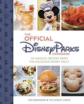 portada The Official Disney Parks Cookbook: 101 Magical Recipes From the Delicious Disney Vault (en Inglés)