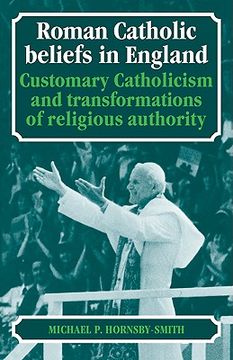 portada Roman Catholic Beliefs in England: Customary Catholicism and Transformations of Religious Authority (in English)