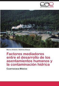 portada Factores Mediadores Entre el Desarrollo de los Asentamientos Humanos y la Contaminación Hídrica: Cuernavaca México