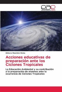 portada Acciones Educativas de Preparación Ante los Ciclones Tropicales: La Educación Ambiental y su Contribución a la Preparación de Alumnos Ante la Ocurrencia de Ciclones Tropicales
