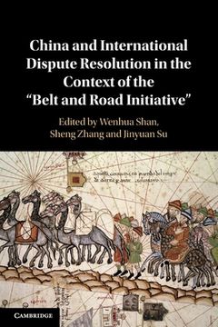 portada China and International Dispute Resolution in the Context of the ‘Belt and Road Initiative’ (en Inglés)