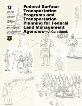 portada Federal Surface Transportation Programs and Transportation Planning for Federal Land Management Agencies - A Guidebook (en Inglés)