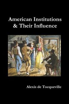 portada american institutions and their influence (en Inglés)