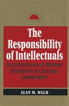 portada responsibility of intellectuals: selected essays on marxist traditions in cultural commitment (en Inglés)