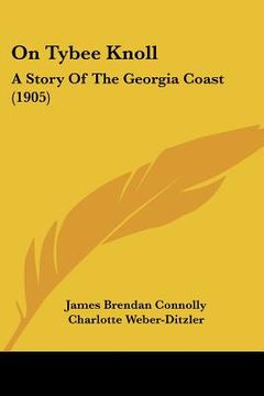 portada on tybee knoll: a story of the georgia coast (1905) (en Inglés)