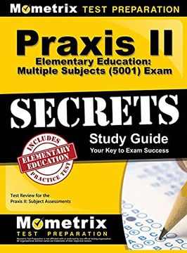portada Praxis ii Elementary Education: Multiple Subjects (5001) Exam Secrets: Praxis ii Test Review for the Praxis ii: Subject Assessments (en Inglés)