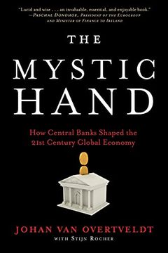 portada The Mystic Hand: What Central Bankers Have Unlearned, Relearned, and Still Have to Learn (in English)