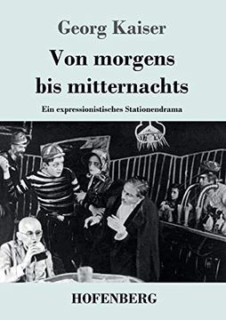 portada Von Morgens bis Mitternachts: Ein Expressionistisches Stationendrama 