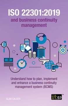 portada Iso 22301: 2019 and Business Continuity Management: Understand how to Plan, Implement and Enhance a Business Continuity Management System (Bcms) (en Inglés)
