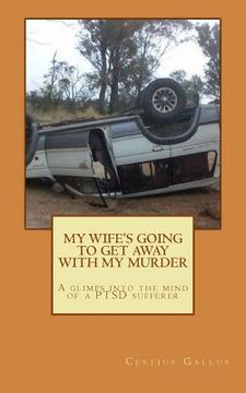 portada My Wife's Going To Get Away with My Murder (en Inglés)