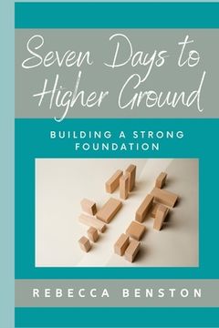 portada Seven Days to Higher Ground: Building a Strong Foundation (en Inglés)