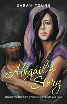 portada Abigail's Story: Biblical Wisdom from a Woman of Strength and Faith (en Inglés)