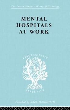 portada Mental Hospitals at Work (International Library of Sociology) (en Inglés)