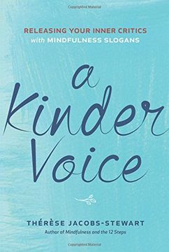 portada A Kinder Voice: Releasing Your Inner Critics with Mindfulness Slogans