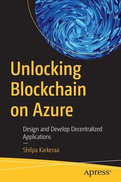 portada Unlocking Blockchain on Azure: Design and Develop Decentralized Applications (en Inglés)