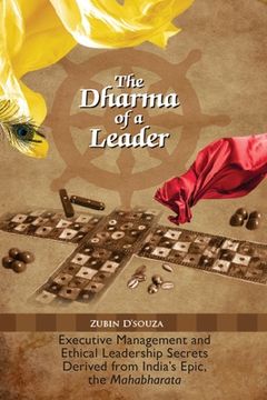 portada The Dharma of a Leader: Executive Management and Ethical Leadership Secrets Derived from India's Epic, the Mahabharata (en Inglés)