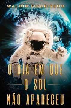 portada O dia em que o Sol não apareceu (in Portuguese)