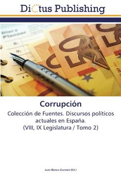 portada Corrupción: Colección de Fuentes. Discursos políticos actuales en España. (VIII, IX Legislatura / Tomo 2)