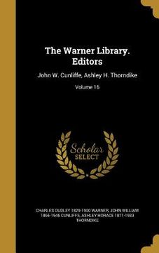 portada The Warner Library. Editors: John W. Cunliffe, Ashley H. Thorndike; Volume 16 (en Inglés)