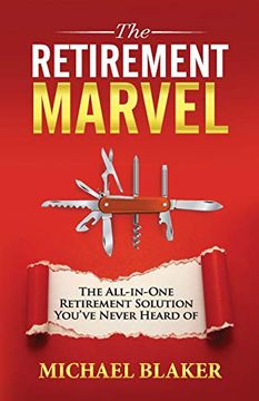 portada The Retirement Marvel: The All-In-One Retirement Solution You've Never Heard of 