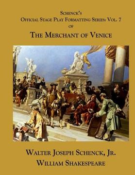 portada Schenck's Official Stage Play Formatting Series: Vol. 7: The Merchant of Venice (en Inglés)