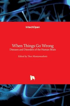 portada When Things Go Wrong: Diseases and Disorders of the Human Brain (en Inglés)