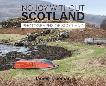 portada No Joy without Scotland: Photographs of Scotland by James Trueman (en Inglés)