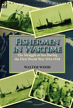 portada fishermen in wartime: the struggle at sea during the first world war 1914-1918 (in English)