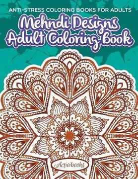 portada Mehndi Designs Adult Coloring Book: Anti-Stress Coloring Books For Adults (en Inglés)