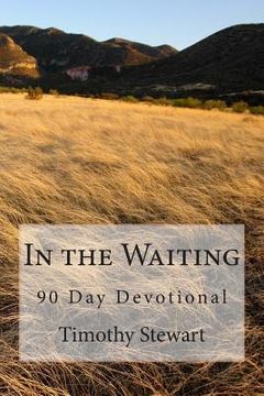 portada In the Waiting: 90 Day Devotional (en Inglés)