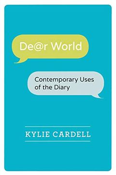 portada Dear World: Contemporary Uses of the Diary (Wisconsin Studies in Autobiography) (en Inglés)