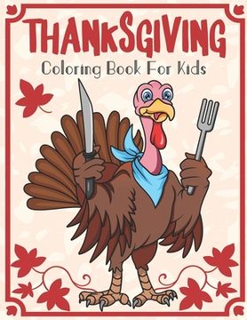 portada Thanksgiving Coloring Book for Kids: A Collection of Fun and Easy Happy Thanksgiving Coloring Pages for Kids, Toddlers and Preschool (en Inglés)